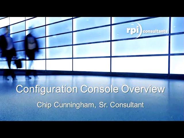 RPI Consultants - Configuration Console Overview