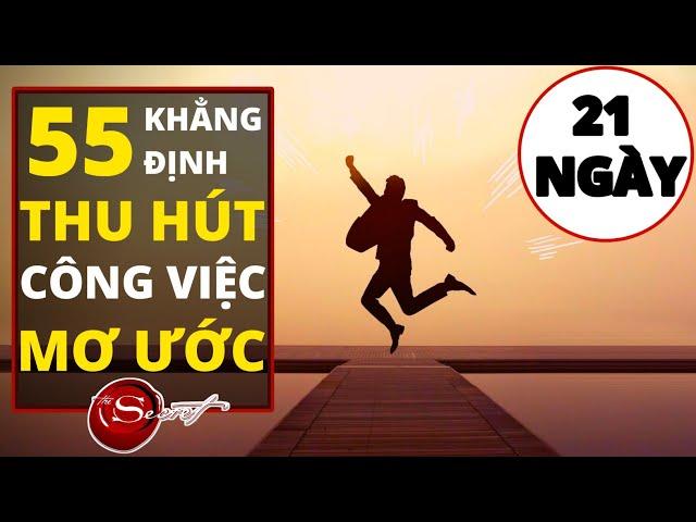 Thu Hút Công Việc Mơ Ước Bằng 55 Khẳng Định Tích Cực II LUẬT HẤP DẪN
