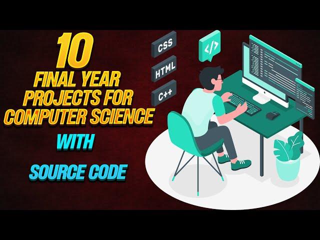 10 final year projects for computer science students || Final Year Projects with source code