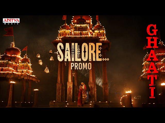 Sailore Lyrical Promo | GHAATI | Anushka Shetty | Krish Jagarlamudi|Vikram Prabhu | Sagar Nagavelli