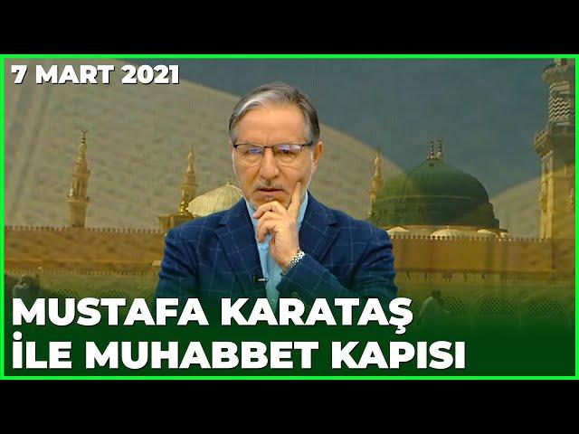 Prof. Dr. Mustafa Karataş ile Muhabbet Kapısı - 7 Mart 2021