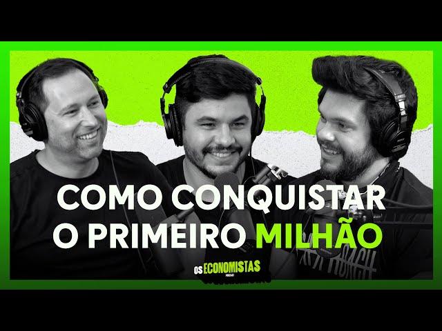 COMO CHEGAR NO PRIMEIRO MILHÃO | Os Economistas 05