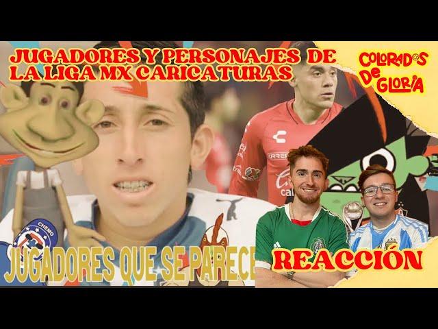 [REACCIÓN] ARGENTINOS REACCIONAN A JUGADORES DE LIGA MX PARECIDOS A CARICATURAS ️ MUY CHISTOSO