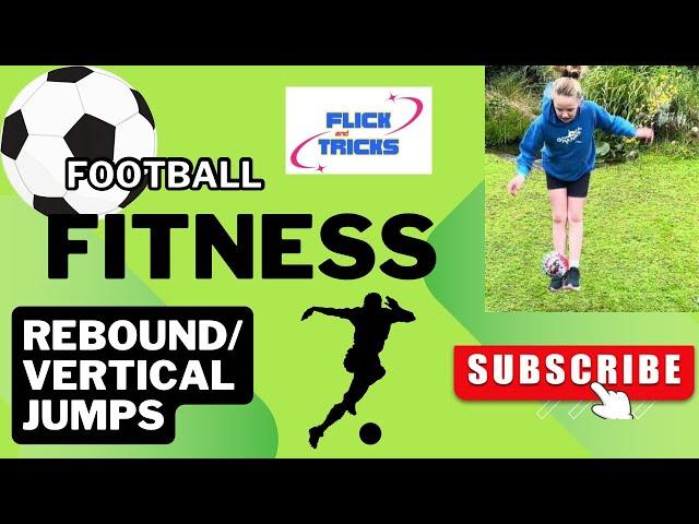 Football skills: How to do rebound jumps and vertical jumps