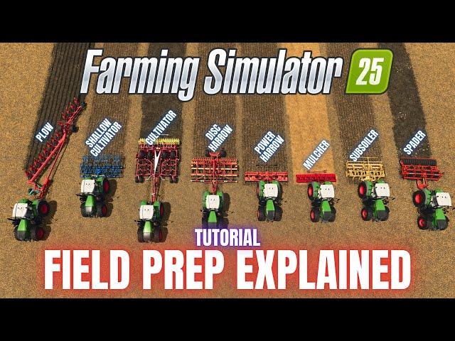 FIELD PREP EXPLAINED - TUTORIAL - Farming Simulator 25