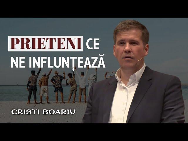 Cristi Boariu - Prieteni care ne influențează | PREDICĂ 2024