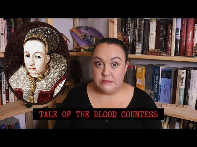 Tale of the "Blood Countess": Elizabeth Bathory