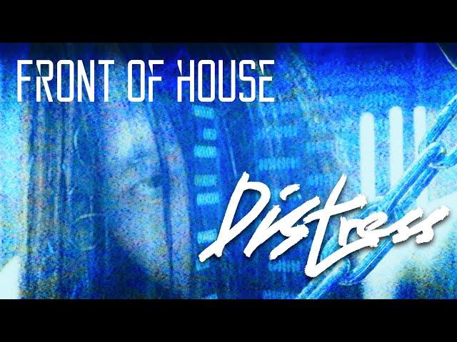 Front Of House - Distress [Official MV]