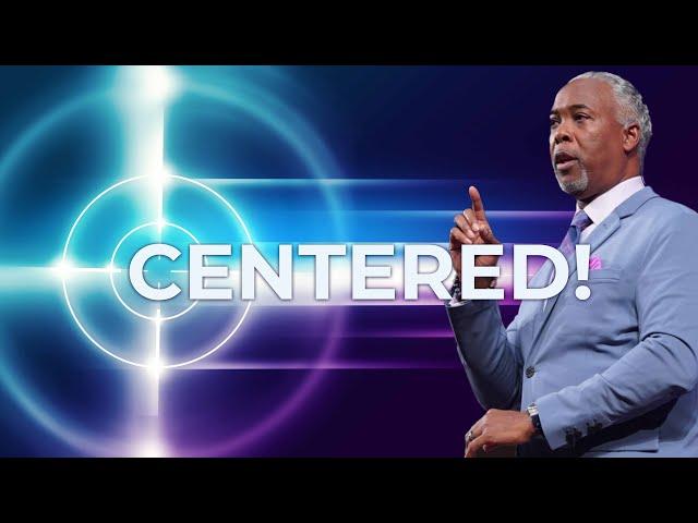 Centered! | Bishop Dale C. Bronner