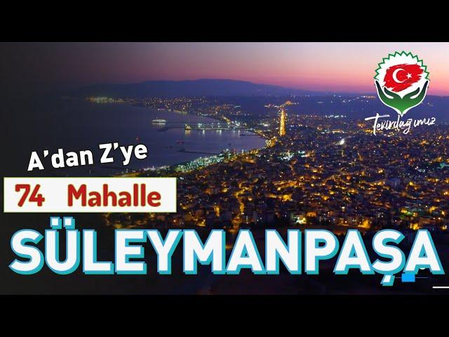 74 Mahalle 1 Süleymanpaşa // Tekirdağ Süleymanpaşa ve Tüm Mahalleleri