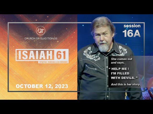 ISAIAH 61 | Session 16A - Dave Bryan - “Weapons of Our Warfare” Pt 1