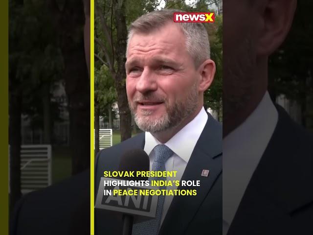 #watch | Slovak President Pellegrini Praises India's Significant Role in Peace Negotiations | #newsx