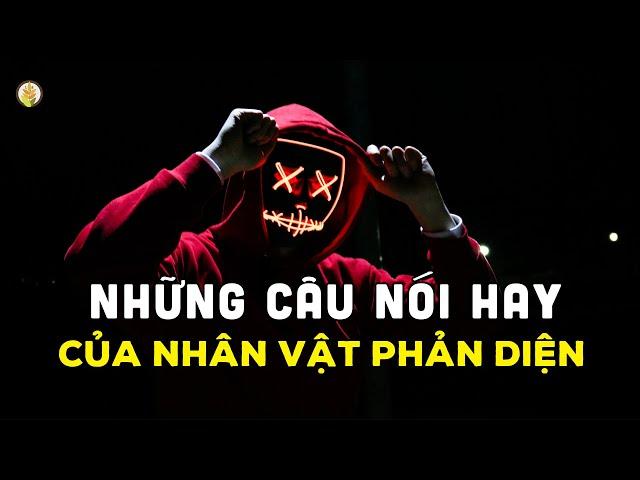 Những Câu Nói Hay Của Các Nhân Vật Phản Diện