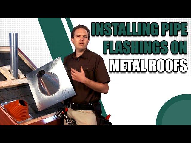 Installing Pipe Flashings on Metal Roofs