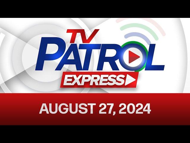 TV Patrol Express August 27, 2024