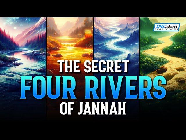 The Secret Four Rivers Of Jannah