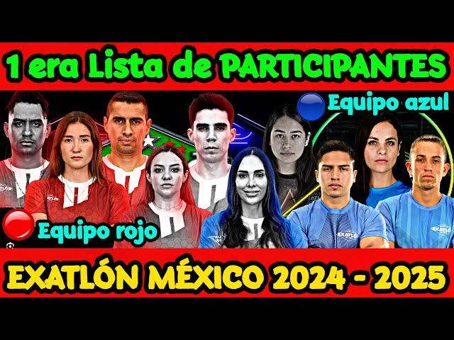 LISTA DE PARTICIPANTES de EXATLÓN MÉXICO 2024 a 2025 TEMPORADA 8 del EQUIPO ROJO y del EQUIPO AZUL