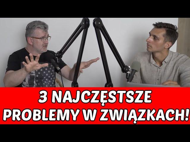 PSYCHOLOG: 3 NAJCZĘSTSZE PROBLEMY W ZWIĄZKACH, KTÓRE CIĄGLE SIĘ POWTARZAJĄ! PIOTR MOSAK PODCAST