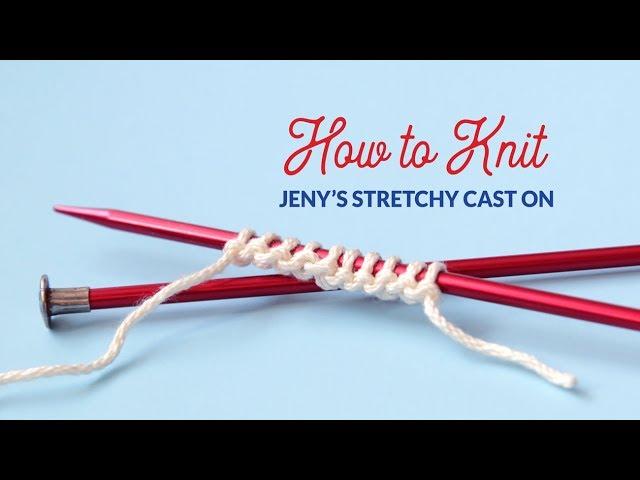 How to Work Jeny's Stretchy Cast On in Knitting | Hands Occupied