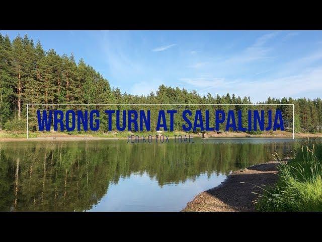 Wrong Turn at Salpalinja