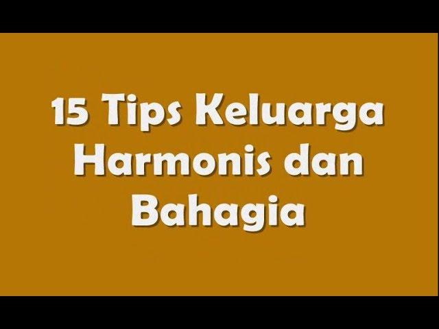 15 Tips Keluarga Harmonis dan Bahagia