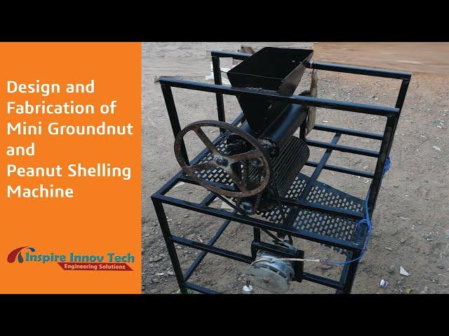 Design and Fabrication of Mini Groundnut & Peanut Shelling Machine