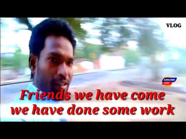 Friends we have come we have done some work | LifeStyle Vlog