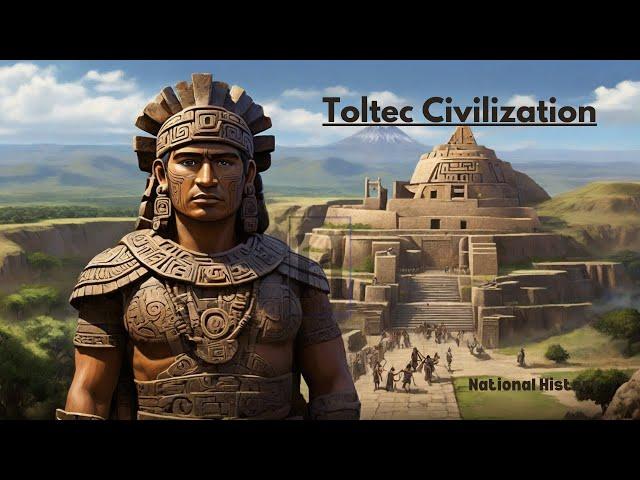 Toltecs: Ancient History of the Enigmatic Civilization