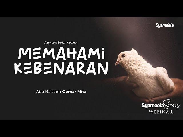 VIDEO KAJIAN PENDEK : MEMAHAMI KEBENARAN