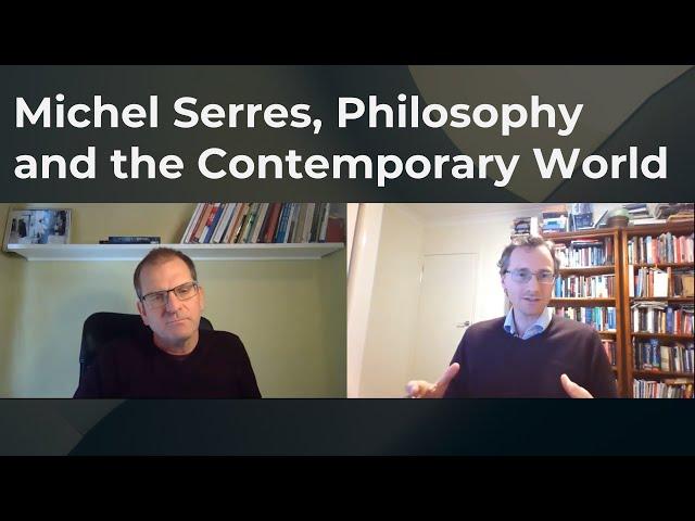 Michel Serres, Philosophy and the Contemporary World