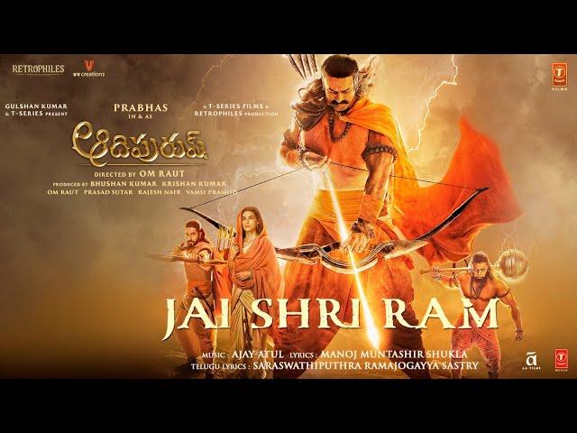 Jai Shri Ram (Telugu) Adipurush | Prabhas | Ajay Atul, Ramajogayya S | Om Raut | Bhushan K