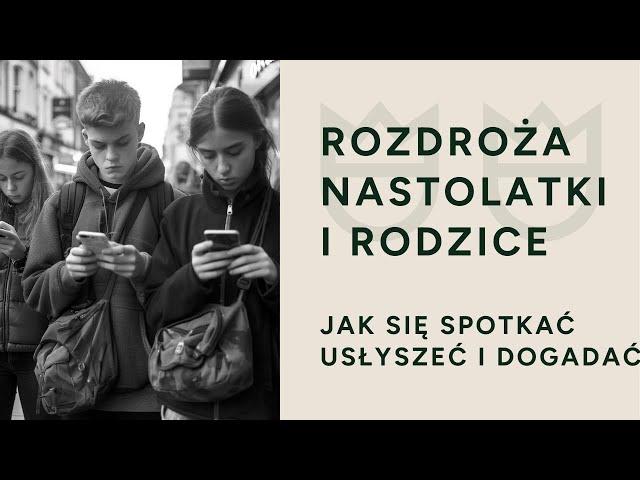 Rodzice i nastolatki na rozdrożu