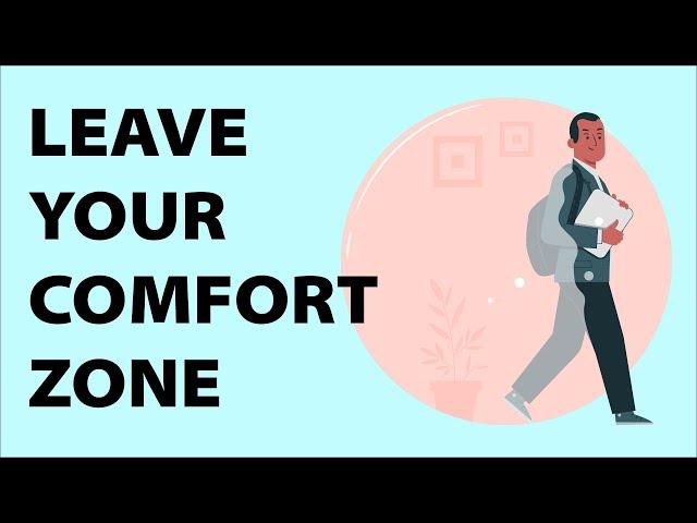 How to Get Out of Your Comfort Zone - Do This NOW!