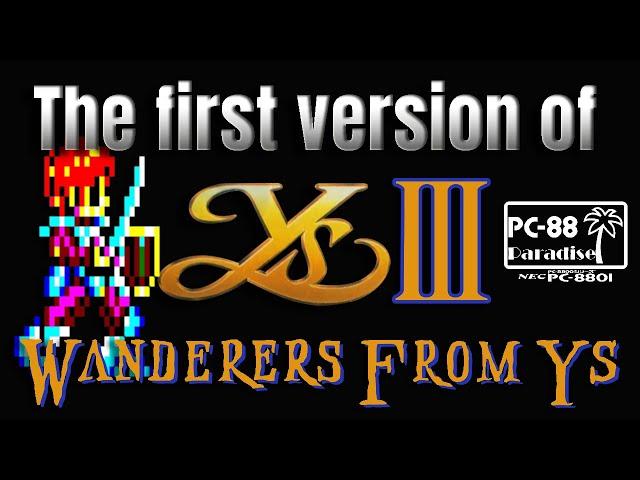 The First Version of Ys III: Wanderers from Ys (PC-88 Paradise) - Ys 3