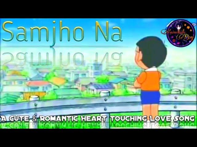 Animeholic Boy - Samjho Na Doraemon version | A Cute & Romantic Heart Touching Love Song