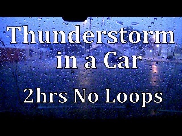 Thunderstorm in a Car 2hrs No Loops  "Sleep Sounds"