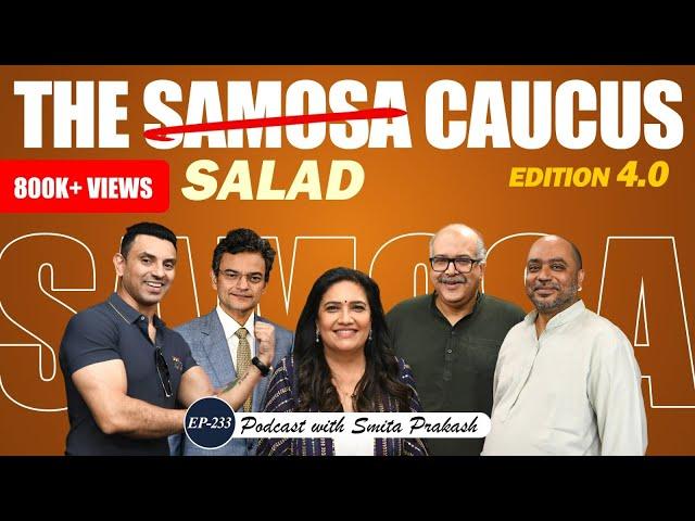 EP-233 | The 'Real' Samosa Caucus 4.0 Edition | Abhijit, A Ranganathan, Sushant & Tehseen