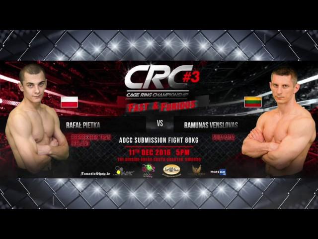 CRC#3 Pro ADCC 80kg Grappling Fight  Rafał Pietka (Berserkesr Team) Vs Ramunas Venslovas (NUIM MMA)