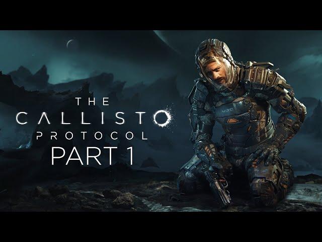 The Callisto Protocol - Gameplay Walkthrough - Part 1 - "Chapters 1-5"