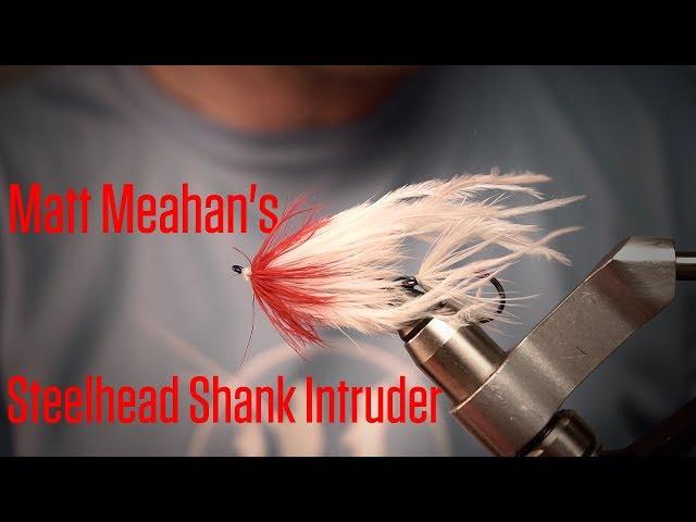 Fly Tying Video: Matt Meahan's Steelhead Shank Intruder