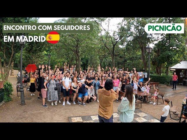 ENCONTRO COM SEGUIDORES | Pic Nic no Parque del Retiro | Brasileiros em Madrid