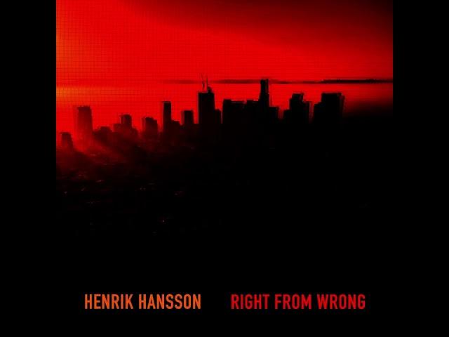 Henrik Hansson - Right From Wrong