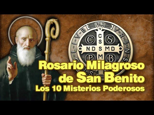 PODEROSO ROSARIO DE SAN BENITO - 10 MISTERIOS PARA SUPLICAR A DIOS UN MILAGRO