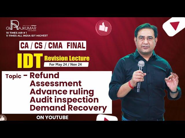 CA FINAL IDT Revision | Exploring Refund, Assessment, Adv Ruling, Audit Inspection & Demand Recovery