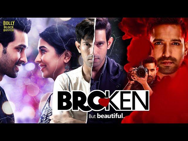 Broken But Beautiful | Hindi Full Movie | Vikrant Massey, Harleen Sethi | Hindi Movie 2024