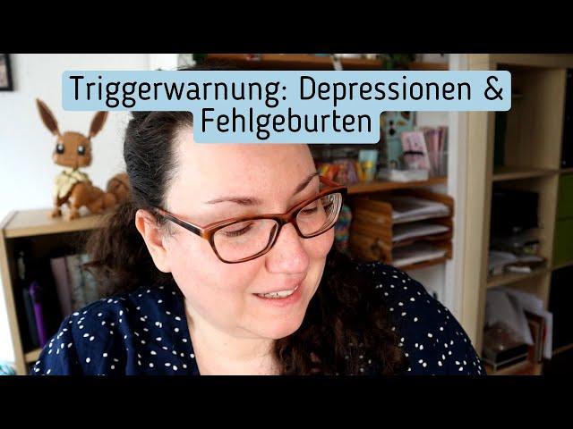 Warum es mir aktuell nicht so gut geht || über Depressionen und Fehlgeburten