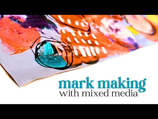 Mark Making with Mixed Media