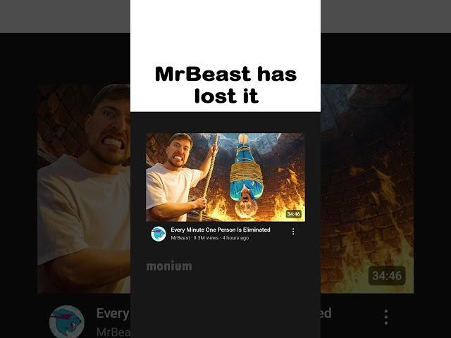 MrBeast lost it bro 