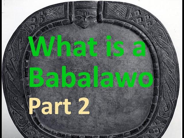 What is a Babalawo Ifa Priest in Ifa Religion Part 2 -  How to Become a Babalawo