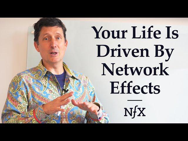 Your Life is Driven by Network Effects (Startup Mini-Series)